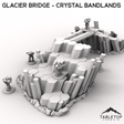 Tabletop Terrain Terrain Glacier Bridge - Crystal Bandlands