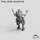 Troll Boss on Raptor