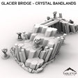 Tabletop Terrain Terrain Glacier Bridge - Crystal Bandlands
